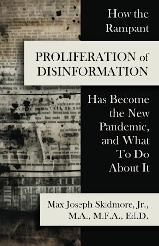 Stock image for How the Rampant Proliferation of Disinformation Has Become the New Pandemic, and What To Do About It for sale by GF Books, Inc.