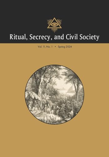 Beispielbild fr Ritual, Secrecy, and Civil Society: Vol. 11, No. 1, Spring 2024 zum Verkauf von California Books