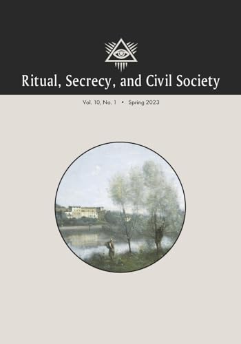 Beispielbild fr Ritual, Secrecy, and Civil Society: Vol. 10, No. 1, Spring 2023 zum Verkauf von THE SAINT BOOKSTORE