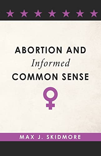 Beispielbild fr Abortion and Informed Common Sense zum Verkauf von Wonder Book