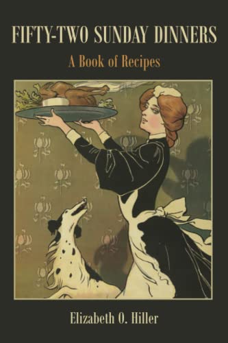 Imagen de archivo de Fifty-Two Sunday Dinners: A Book of Recipes a la venta por GF Books, Inc.