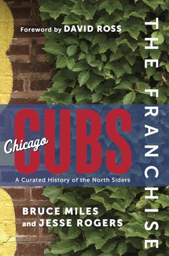 Imagen de archivo de The Franchise: Chicago Cubs: A Curated History of the North Siders a la venta por Open Books