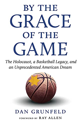 Imagen de archivo de By the Grace of the Game: The Holocaust, a Basketball Legacy, and an Unprecedented American Dream a la venta por Open Books