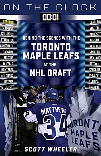 Beispielbild fr On the Clock: Toronto Maple Leafs: Behind the Scenes with the Toronto Maple Leafs at the NHL Draft zum Verkauf von WorldofBooks