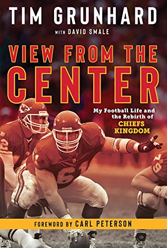 Stock image for View from the Center: My Football Life and the Rebirth of Chiefs Kingdom for sale by Revaluation Books