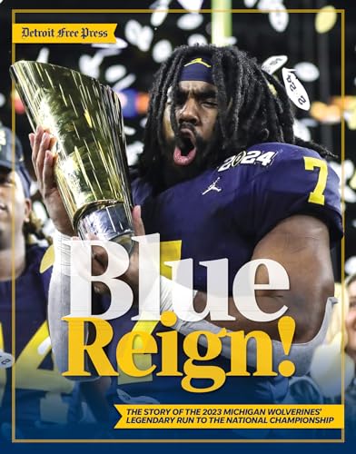 Stock image for Blue Reign!: The Story of the 2023 Michigan Wolverines' Legendary Run to the National Championship for sale by ThriftBooks-Atlanta