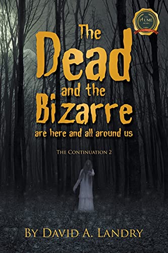 Beispielbild fr The Dead and the Bizarre are here and all around us: The Continuation 2 zum Verkauf von WorldofBooks