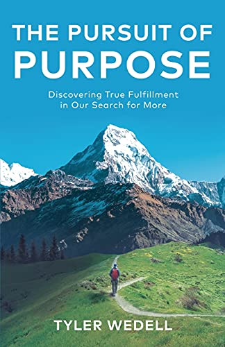 Stock image for The Pursuit of Purpose: Discovering True Fulfillment in Our Search for More for sale by GreatBookPrices