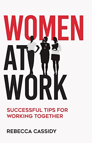 Stock image for Women at Work: Successful Tips for Working Together for sale by BooksRun