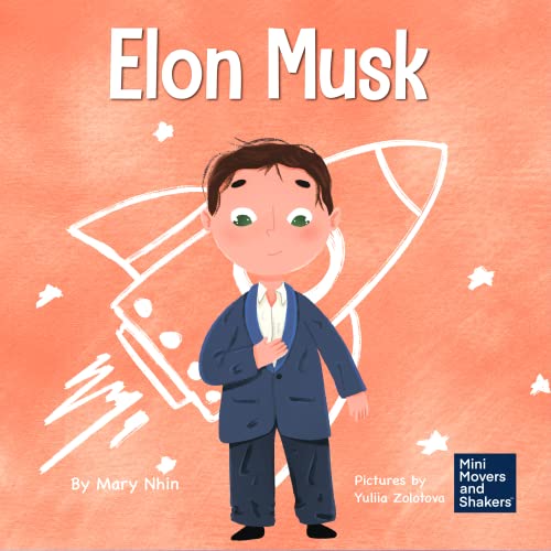 Stock image for Elon Musk: A Kid's Book About Inventions (Mini Movers and Shakers) for sale by SecondSale