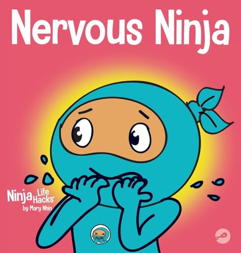 

Nervous Ninja: A Social Emotional Book for Kids About Calming Worry and Anxiety (51) (Ninja Life Hacks)
