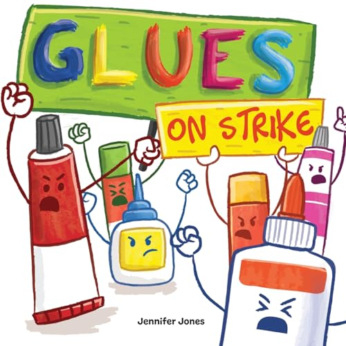 Stock image for Glues On Strike: A Funny, Rhyming, Read Aloud Kid's Book For Preschool, Kindergarten, 1st grade, 2nd grade, 3rd grade, or Early Readers for sale by Books Unplugged