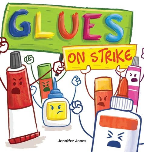 Stock image for Glues On Strike: A Funny, Rhyming, Read Aloud Kid's Book For Preschool, Kindergarten, 1st grade, 2nd grade, 3rd grade, or Early Readers for sale by GF Books, Inc.