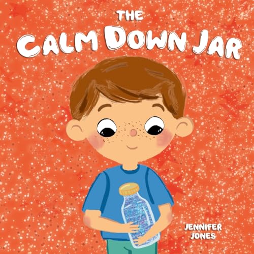 

The Calm Down Jar: A Social Emotional, Rhyming, Early Reader Kid's Book to Help Calm Anger and Anxiety (Teacher Tools)