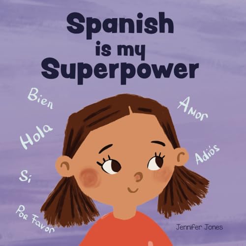 Stock image for Spanish is My Superpower: A Social Emotional, Rhyming Kid's Book About Being Bilingual and Speaking Spanish for sale by ThriftBooks-Dallas