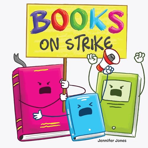 Stock image for Books on Strike: A Funny, Rhyming, Read Aloud Kid's Book About Respect and Responsibility for sale by ThriftBooks-Atlanta