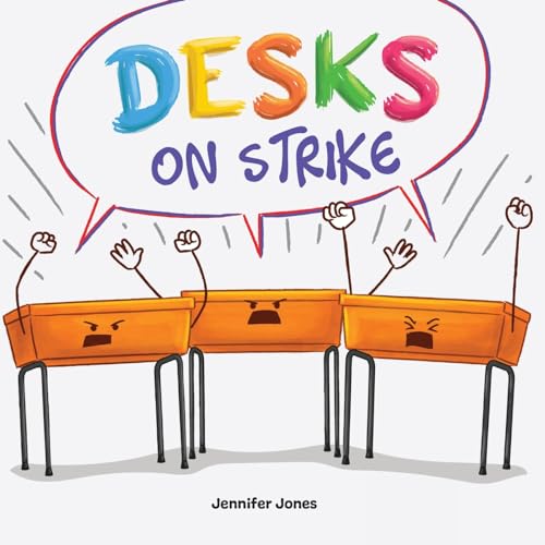 Stock image for Desks on Strike: A Funny, Rhyming, Read Aloud About Being Responsible With School Supplies for sale by Book Deals