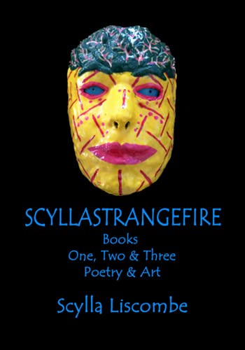 Stock image for SCYLLASTRANGEFIRE: Books One, Two & Three ~ Poetry & Art for sale by ThriftBooks-Dallas