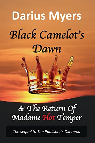 Stock image for Black Camelot's Dawn: & The Return of Madame Hot Temper for sale by GreatBookPrices