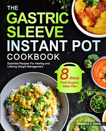 Imagen de archivo de The Gastric Sleeve Instant Pot Cookbook: Essential Recipes For Healing and Lifelong Weight Management| With 8-Week Post-Surgery Meal Plan to Help You a la venta por GreatBookPrices