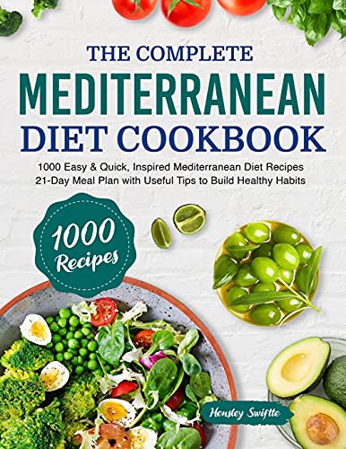 Beispielbild fr The Complete Mediterranean Diet Cookbook : 500 Easy & Quick, Inspired Mediterranean Diet Recipes with 21-Day Meal Plan to Live A Healthy Lifestyle zum Verkauf von Buchpark
