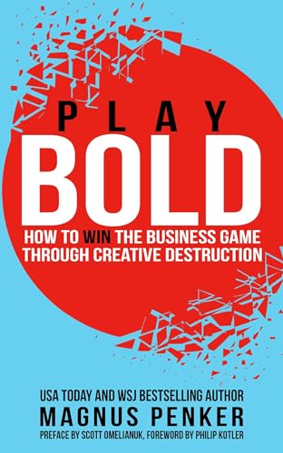 9781637350584: Play Bold: How to Win the Business Game Through Creative Destruction