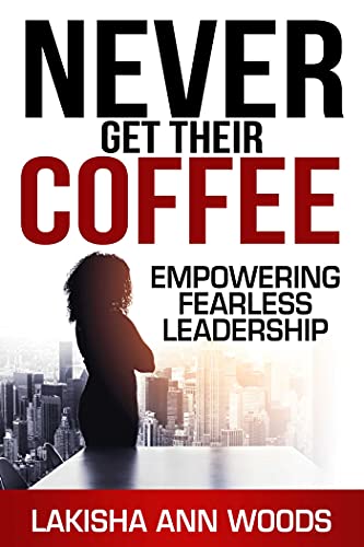 Beispielbild fr Never Get Their Coffee: Empowering Fearless Leadership zum Verkauf von ThriftBooks-Atlanta