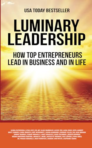 Stock image for Luminary Leadership: How Top Entrepreneurs Lead in Business and in Life for sale by ThriftBooks-Dallas