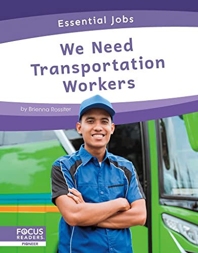 9781637390894: We Need Transportation Workers (Essential Jobs)