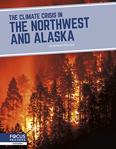 Stock image for The Climate Crisis in the Northwest and Alaska (Climate Crisis in America) [Paperback] Brienna Rossiter for sale by Lakeside Books