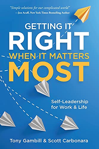 Imagen de archivo de Getting It Right When It Matters Most: Self-Leadership for Work and Life (Business Career Development Collection) a la venta por California Books