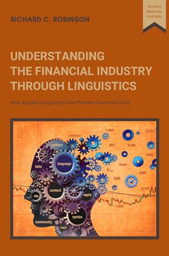 Beispielbild fr Understanding the Financial Industry Through Linguistics: How Applied Linguistics Can Prevent Financial Crisis zum Verkauf von suffolkbooks