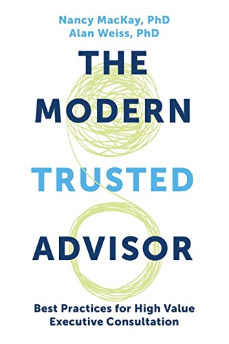 Imagen de archivo de The Modern Trusted Advisor: Best Practices for High Value Executive Consultation a la venta por ThriftBooks-Dallas