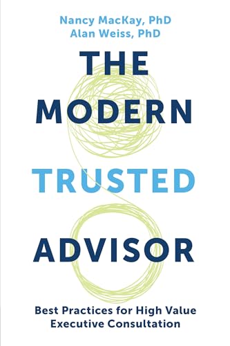 Stock image for The Modern Trusted Advisor: Best Practices for High Value Executive Consultation for sale by ThriftBooks-Atlanta
