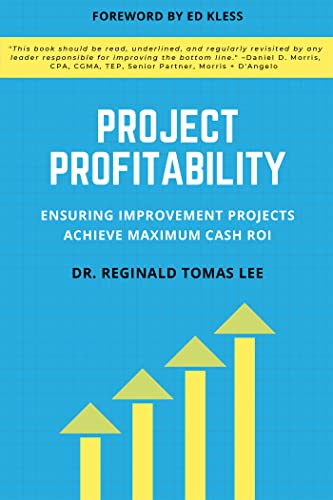 9781637421697: Project Profitability: Ensuring Improvement Projects Achieve Maximum Cash ROI