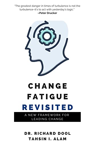 Stock image for Change Fatigue Revisited: A New Framework for Leading Change for sale by GF Books, Inc.