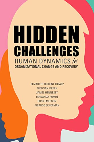 Stock image for Hidden Challenges: Human Dynamics in Organizational Change and Recovery for sale by GF Books, Inc.