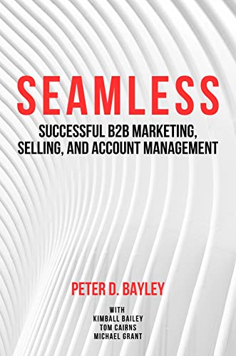 9781637424773: Seamless: Successful B2B Marketing, Selling, and Account Management
