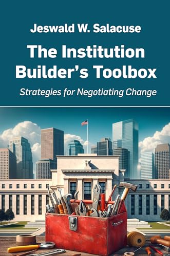 Imagen de archivo de The Institution Builder?s Toolbox: Strategies for Negotiating Change a la venta por California Books