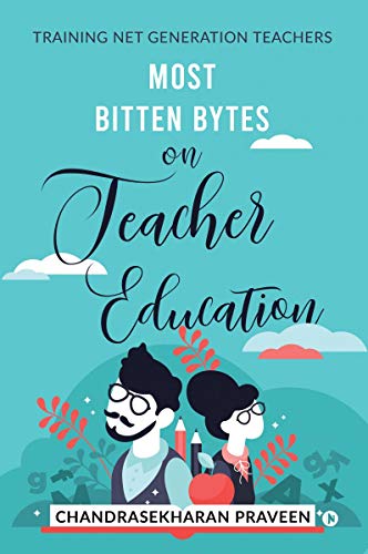 Stock image for Most Bitten Bytes on Teacher Education: Training Net Generation Teachers for sale by GF Books, Inc.