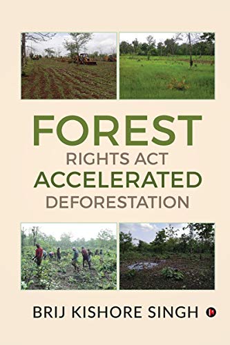 Beispielbild fr Forest Rights Act ? Accelerated Deforestation zum Verkauf von Books Puddle