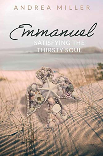 Imagen de archivo de Emmanuel: Satisfying the Thirsty Soul a la venta por ThriftBooks-Dallas