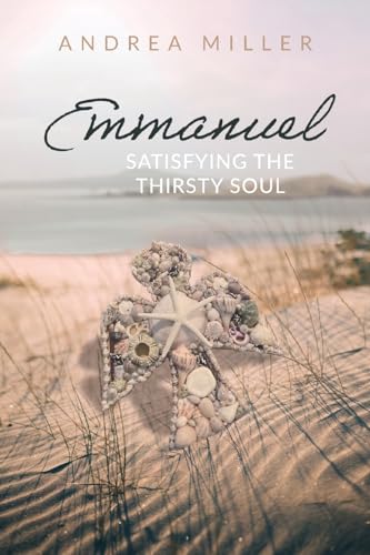 Imagen de archivo de Emmanuel: Satisfying the Thirsty Soul a la venta por Goodwill