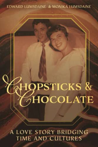Stock image for Chopsticks and Chocolate: A Love Story Bridging Time and Cultures for sale by Once Upon A Time Books