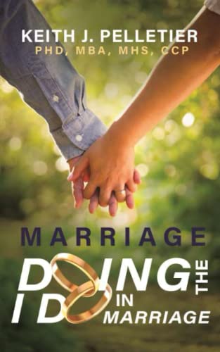 Stock image for Marriage: Doing the I Do in Marriage for sale by GreatBookPrices