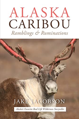 Imagen de archivo de Alaska Caribou: Ramblings & Ruminations a la venta por Chiron Media