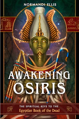 Stock image for Awakening Osiris: The Spiritual Keys to the Egyptian Book of the Dead for sale by Books From California