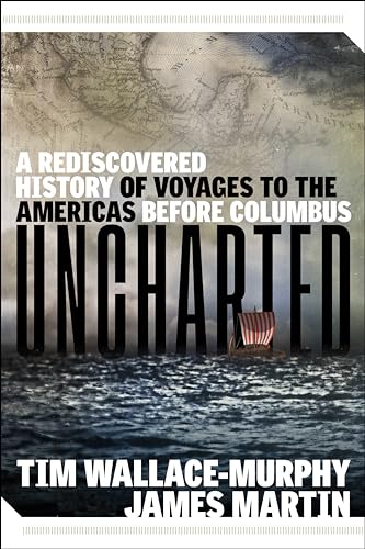 Imagen de archivo de Uncharted: A Rediscovered History of Voyages to the Americas Before Columbus a la venta por HPB-Emerald