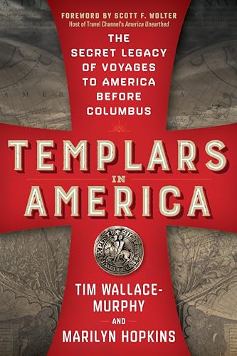 Imagen de archivo de Templars in America: The Secret Legacy of Voyages to America Before Columbus a la venta por Books From California