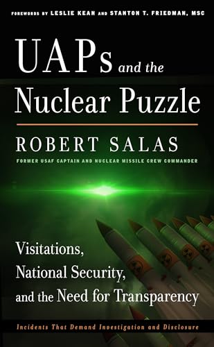 Beispielbild fr UAPs and the Nuclear Puzzle: Visitations, National Security, and the Need for Transparency (Incidents That Demand Investigation and Disclosure) zum Verkauf von Books From California